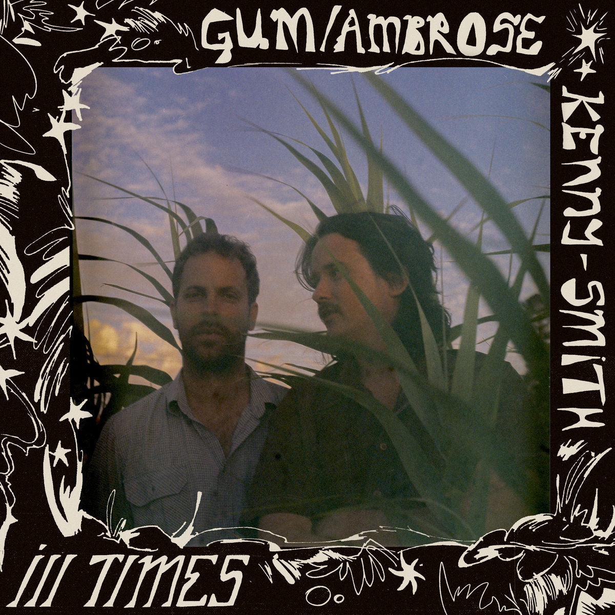 Ill Times - GUM & Ambrose Kenny-Smith LP
